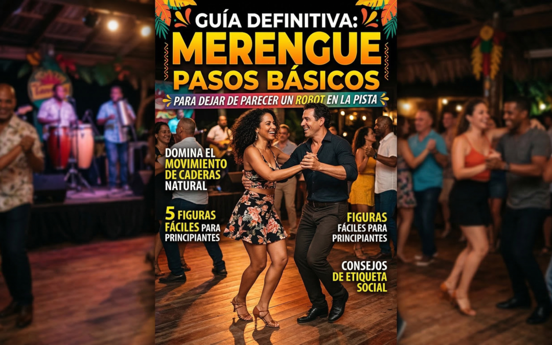 Guía Definitiva: Merengue Pasos Básicos para Dejar de Parecer un Robot en la Pista